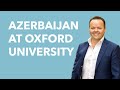 Azerbaijan at Oxford University - Professor Christopher J. Gerry