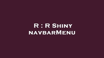 R : R Shiny navbarMenu