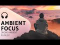 Drone Music — Focus Bliss — Airy Playlist