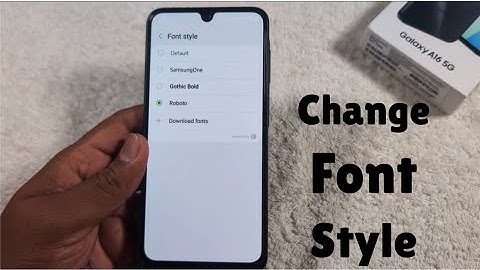 How to Change Font in Samsung Galaxy A16 and Galaxy A56