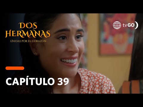 Dos Hermanas: Mery confirmó que Patty es su hermana (Capítulo 39)