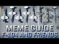 Meme guide f104 and friends
