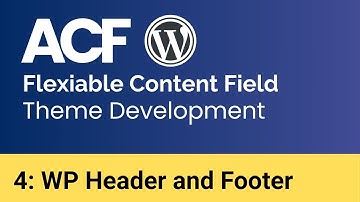 WordPress Custom Theme Development #4 | ACF Flexible Content Fields | WP Header and Footer