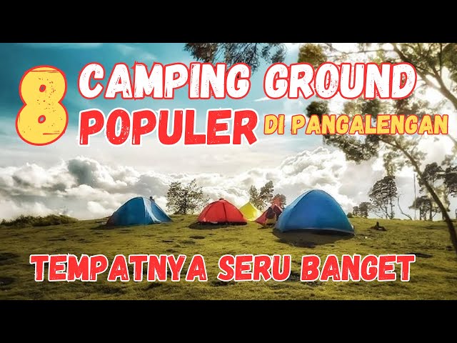 Selain Ciwidew, ini dia 8 Camping Ground di Pangalengan Yang Paling Pupuler class=