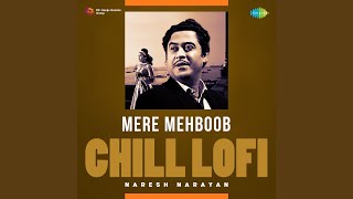 Mere Mehboob - Chill Lofi