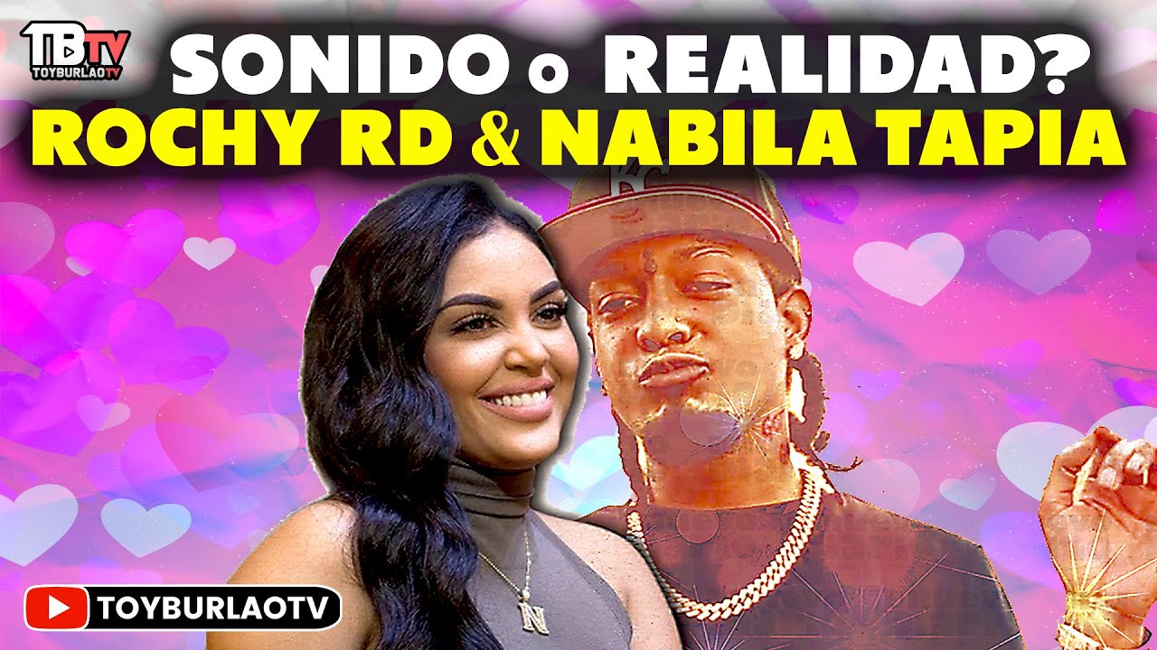 ROCHY RD & NABILA TAPIA EN AMOR | SONIDO o REALIDAD? - YouTube