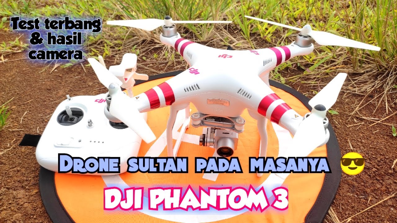 DJI PHANTOM 3 STANDAR TEST TERBANG & HASIL CAMERA