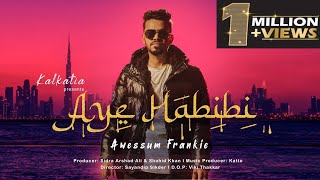 Aye Habibi | Seena Thok Ke Bolte @AWESSUMFRANKIE  | Kalkatia | Katto |