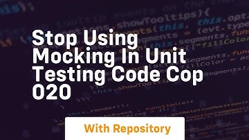 Stop using mocking in unit testing code cop 020