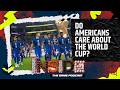 Do Americans CARE About the World Cup? Chelsea 2 BILLION Issue &amp; Western Michigan | INSIDE THE GAME