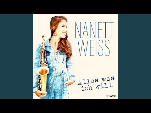 Nanett Weiss - Alles was ich will