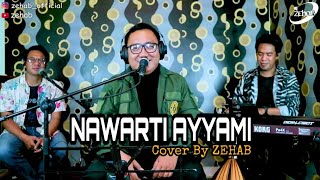 NAWARTI AYYAMI (Cover Lagu By Zehab)