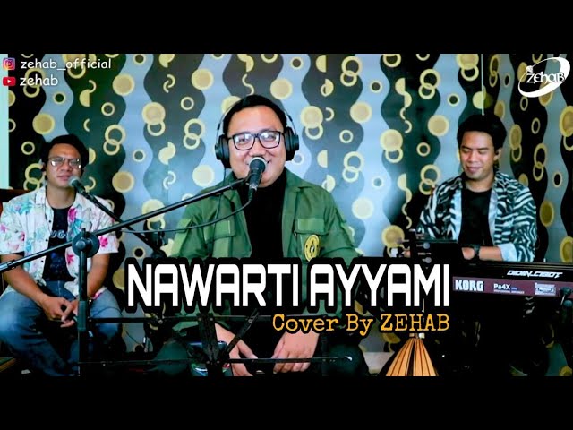 NAWARTI AYYAMI (Cover Lagu By Zehab) class=