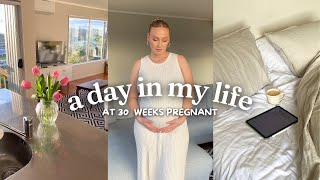 Day in my life 30 weeks pregnant