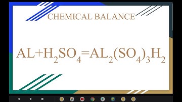 CHEMICAL BALANCE OF AL+H2SO4=AL2(SO4)3H2 | CHEMICAL BALANCE