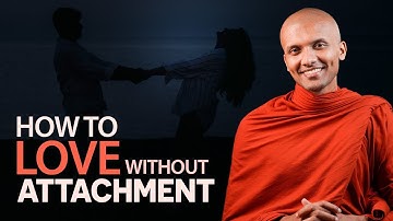 How To Love Without Attachment | Buddha