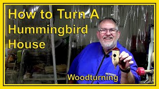 How to Turn A Hummingbird House. By Dean's Woodworking #woodturning