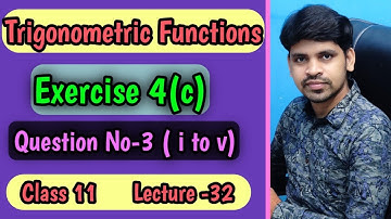 Trigonometric Functions Exercise 4c ||Question Number 3 ||elements of mathematics class 11 ||