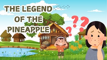 The Legend of the Pineapple || A Filipino Folktale