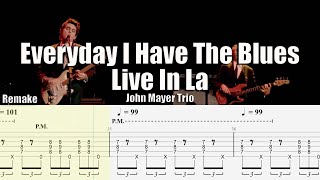 Everyday I Have The Blues Live In La (Remake) | John Mayer Trio | Guitar Tab &amp; Playalong