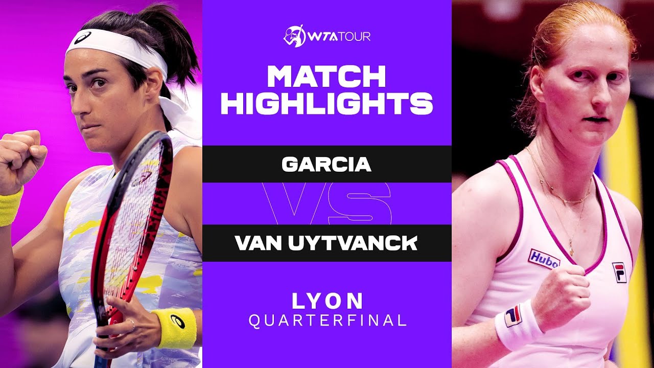 Caroline Garcia vs. Alison Van Uytvanck | 2022 Lyon Quarterfinal | WTA Match Highlights