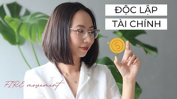 ĐỘC LẬP TÀI CHÍNH & NGHỈ HƯU SỚM (FIRE) | Định nghĩa, hiểu lầm, khác biệt tại Việt Nam (PHẦN 1/2)