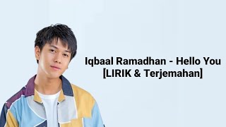 Iqbaal Ramadhan - Hello You [LIRIK & Terjemahan]