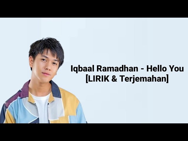 Iqbaal Ramadhan - Hello You [LIRIK u0026 Terjemahan] class=