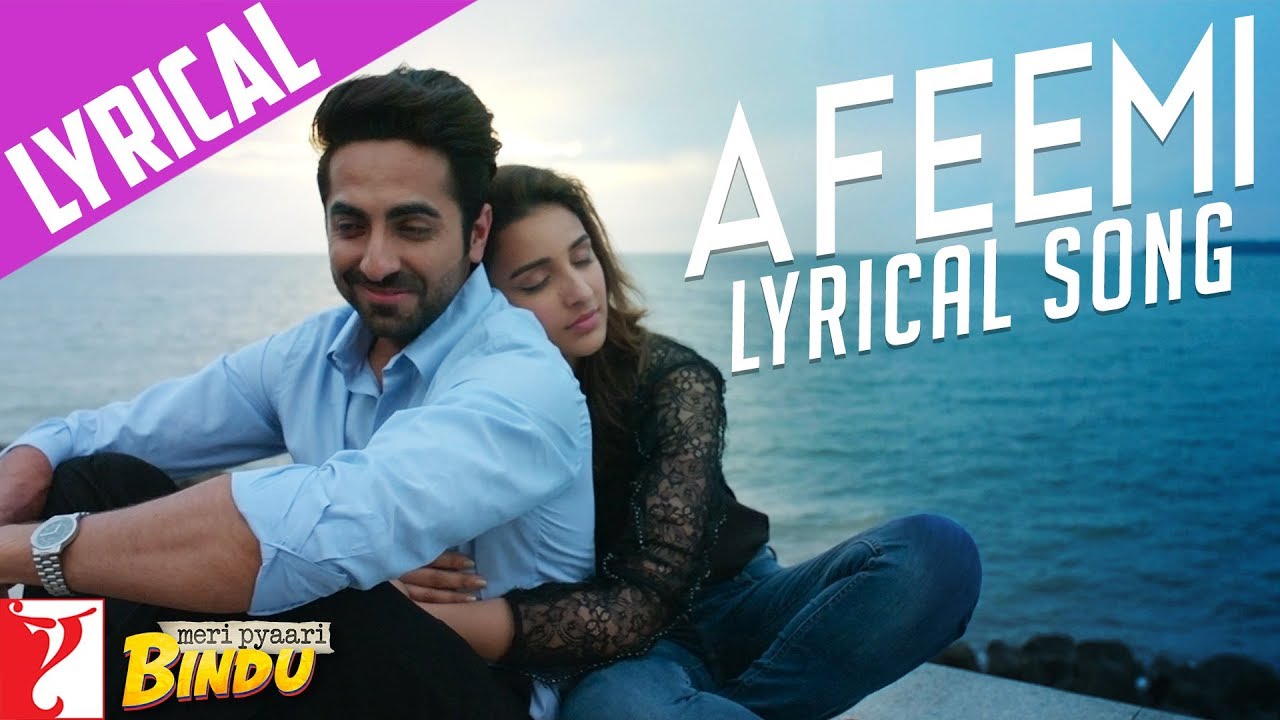 Lyrical Afeemi Song with Lyrics  Meri Pyaari Bindu  Ayushmann  Parineeti  Kausar