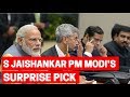 Amit Shah, S Jaishankar PM Narendra Modi's surprise pick