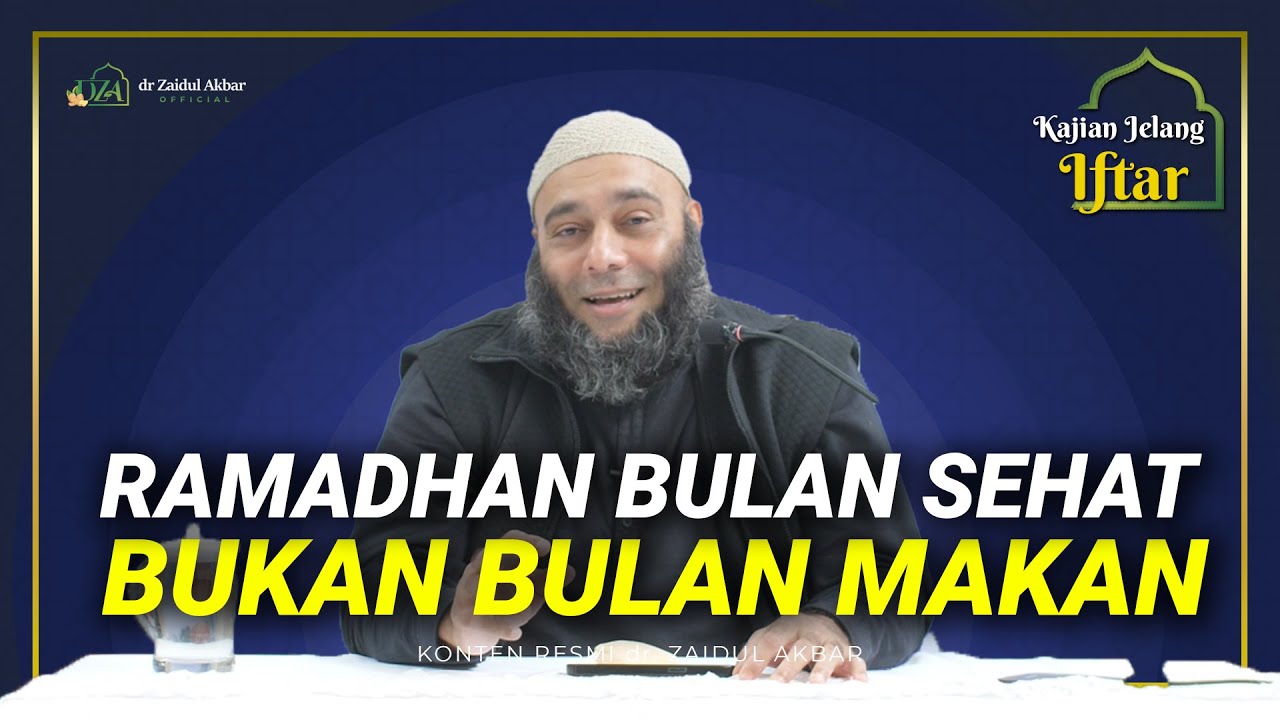 [KAJIAN IFTHAR] Ramadhan Bulan Sehat, Bukan Bulan Makan - dr. Zaidul Akbar Official