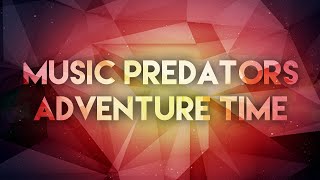 Music Predators - Adventure Time