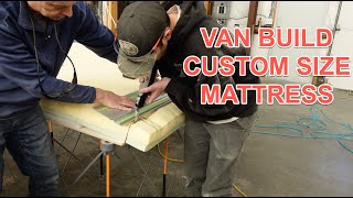 How to Make a Custom Mattress for Your Van Conversion