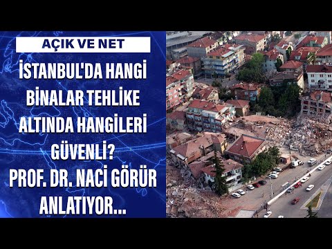 İstanbul'da hangi binalar tehlike altında hangileri güvenli? Prof. Dr. Naci Görür anlatıyor...