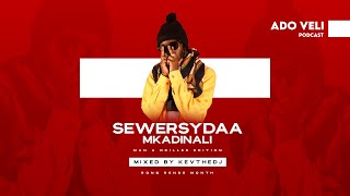 Ado Veli Podcast - Best Of Sewersydaa Mkadinali Video Mix 2023 Chief Gwetheist, Riswa, Patrol, Wada.