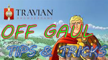 Travian Tips for Offensive Gaul - Travian Tips & tricks