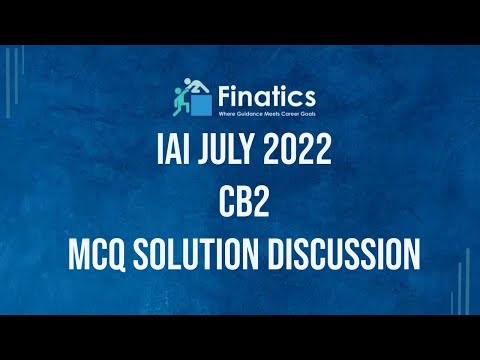 IAI July 2022 CB2 MCQ Solution Discussion