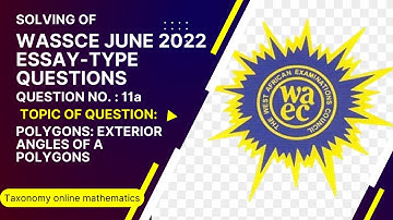 WASSCE June 2022 || Essay-type Question No. 11a || on Exterior angle of a polygon