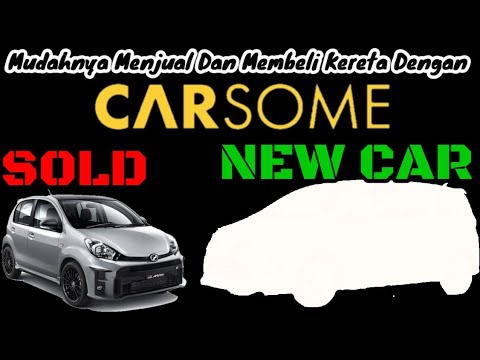 Pengalaman Aku Jual Dan Beli Kereta Dengan CARSOME | Siap Dapat Duit Cash Lagi...!!