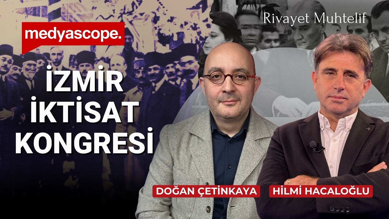 İzmir İktisat Kongresi: Türkiye’nin ekonomik bağımsızlık hikayesi | Doğan Çetinkaya anlatıyor