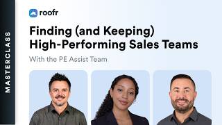 Masterclass | Hiring & Keeping Roofing Sales Teams (with PE Assist) Update