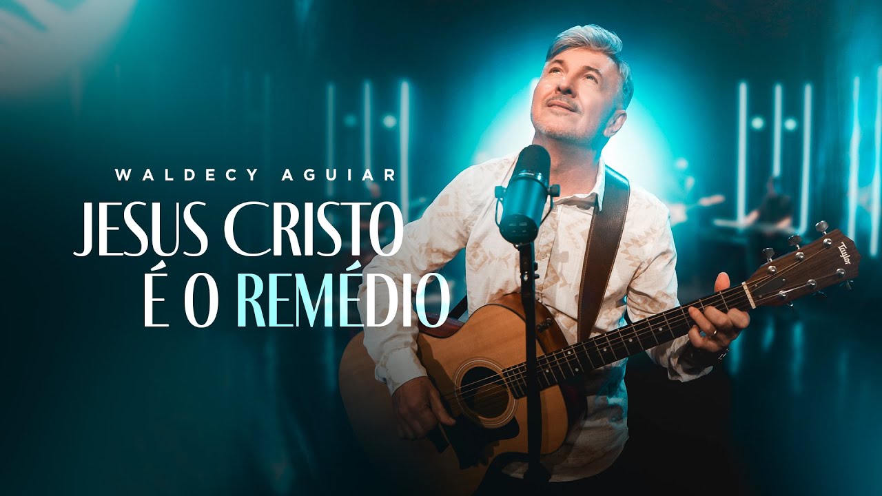 Waldecy Aguiar - Jesus Cristo é o remédio [ CLIPE OFICIAL ]