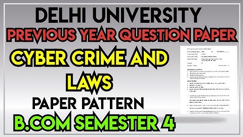 Delhi University : Cyber Crime And Law Previous Year Question Paper l Paper Pattern Semester 4 B.Com