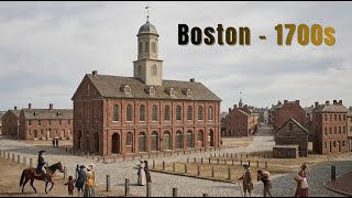 A Tour of Boston in the 1700s (AI Reconstruction)