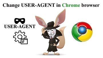Change USER AGENT in Chrome browser