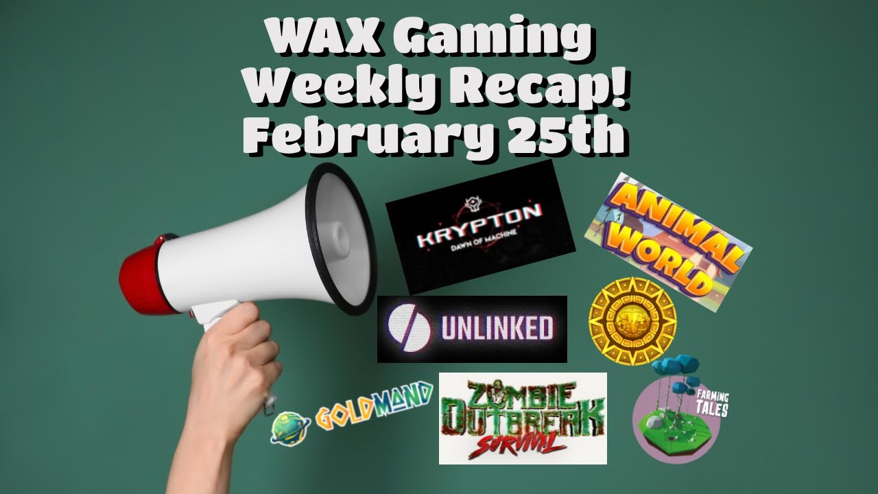 Wax NFT Games | Weekly Update Feb 25th | Krypton | Farming Tales | Unlinked | Taco | GoldMand