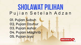 Sholawat Pilihan Pujian Setelah Adzan