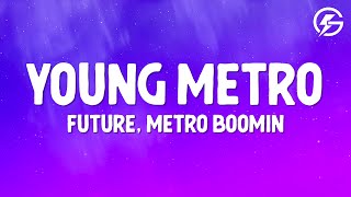 Future, Metro Boomin - Young Metro (Lyrics)