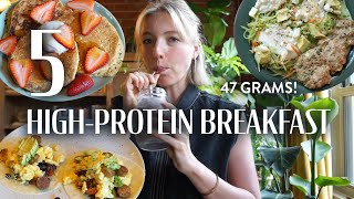 5 High Protein Breakfast Ideas | 47 grams of protein!