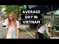 A Day in the Life Living in Vietnam